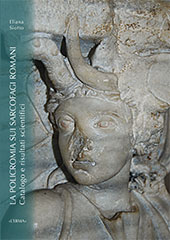 E-book, La policromia sui sarcofagi romani : catalogo e risultati scientifici, Siotto, Eliana, L'Erma di Bretschneider