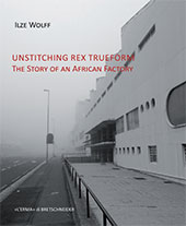 E-book, Unstitching Rex Trueform : the story of an African factory, Wolff, Ilze, L'Erma di Bretschneider