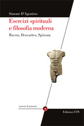 eBook, Esercizi spirituali e filosofia moderna : Bacon, Descartes, Spinoza, D'Agostino, Simone, ETS
