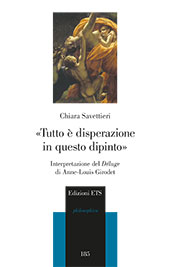 eBook, "Tutto è disperazione in questo dipinto" : interpretazione del Déluge di Anne-Louis Girodet, Savettieri, Chiara, ETS