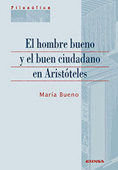 E-book, El hombre bueno y el buen ciudadano en Aristóteles, Bueno, María, EUNSA