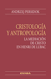 eBook, Cristología y antropología : la mediación de Cristo en Henri de Lubac, EUNSA