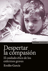 E-book, Despertar la compasión : el cuidado ético de los enfermos graves, García-Sánchez, Emilio, EUNSA