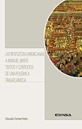 eBook, Las respuestas americanas a Manuel Martí : textos y contextos de una polémica transatlántica, Comes Peña, Claudia, EUNSA