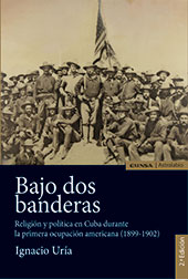 E-book, Bajo dos banderas : religión y política en Cuba durante la primera ocupación americana (1899-1902), EUNSA