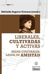 E-book, Liberales, cultivadas y activas : redes culturales, lazos de amistad, Ediciones Universidad de Salamanca