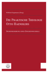 E-book, Die Praktische Theologie Otto Haendlers : Spurensicherung eines Epochenwechsels, Evangelische Verlagsanstalt