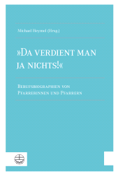 E-book, "Da verdient man ja nichts!" : Berufsbiographien von Pfarrerinnen und Pfarrern, Evangelische Verlagsanstalt