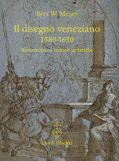 E-book, Il disegno veneziano, 1580-1650 : ricostruzioni storico-artistiche, Meijer, Bert W., author, L.S. Olschki