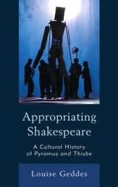 eBook, Appropriating Shakespeare : A Cultural History of Pyramus and Thisbe, Fairleigh Dickinson University Press