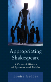 eBook, Appropriating Shakespeare : A Cultural History of Pyramus and Thisbe, Fairleigh Dickinson University Press
