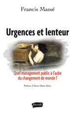 E-book, Urgences et lenteur : quel management public à l'aube du changement de monde ?, Massé, Francis, Fauves