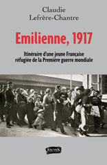 E-book, Emilienne, 1917 : itineraire d'une jeune francaise refugiee de la premiere guerre mondiale, Lefrère-Chantre, Claudie, Fauves