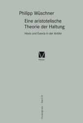 E-book, Eine aristotelische Theorie der Haltung : Hexis und Euexia in der Antike, Felix Meiner Verlag