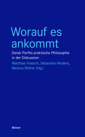E-book, Worauf es ankommt : Derek Parfits praktische Philosophie in der Diskussion, Felix Meiner Verlag