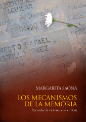 E-book, Los mecanismos de la memoria : Recordar la violencia en el Perú, Fondo Editorial de la PUCP