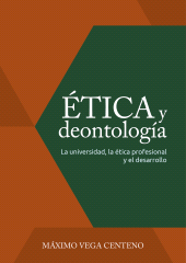 eBook, Ética y deontología : La universidad, la ética profesional y el desarrollo, Fondo Editorial de la PUCP