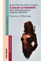 eBook, Il piacere al femminile : miti e realtà della funzione orgasmica nella donna, Bernorio, Roberto, Franco Angeli