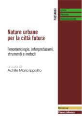 E-book, Nature urbane per la città futura : fenomenologie, interpretazioni, strumenti e metodi, Franco Angeli