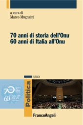 E-book, 70 anni di storia dell'ONU, 60 anni di Italia all'ONU, Franco Angeli