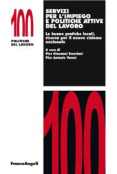 E-book, Servizi per l'impiego e politiche attive del lavoro : le buone pratiche locali, risorsa per il nuovo sistema nazionale, Franco Angeli