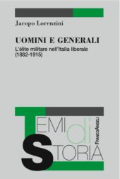 eBook, Uomini e generali : l'élite militare nell'Italia liberale (1882-1915), Lorenzini, Jacopo, Franco Angeli