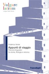 E-book, Appunti di viaggio : percorsi linguistici fra storia, filologia e retorica, Venier, Federica, Franco Angeli