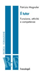 E-book, Il tutor : funzione, attività e competenze, Magnoler, Patrizia, Franco Angeli
