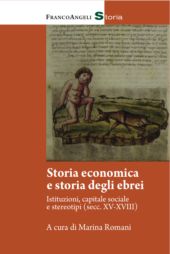 E-book, Storia economica e storia degli ebrei : istituzioni, capitale sociale e stereotipi (secc. XV-XVIII), Franco Angeli
