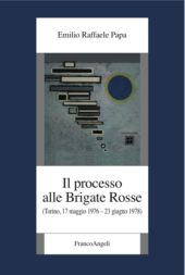 eBook, Il processo alle Brigate rosse (Torino, 17 maggio 1976 - 23 giugno 1978), Papa, Emilio Raffaele, Franco Angeli