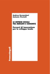 E-book, Le imprese sociali tra mercato e comunità : percorsi di innovazione per lo sviluppo locale, Bernardoni, Andrea, Franco Angeli