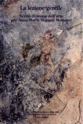eBook, La lezione gentile : scritti di storia dell'arte per Anna Maria Segagni Malacart, Franco Angeli