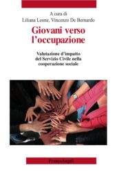 eBook, Giovani verso l'occupazione : valutazione d'impatto del servizio civile nella cooperazione sociale, Franco Angeli