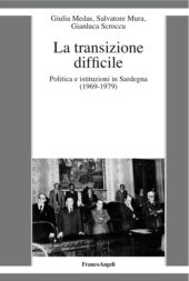 E-book, La transizione difficile : politica e istituzioni in Sardegna (1969-1979), Medas, Giulia, Franco Angeli