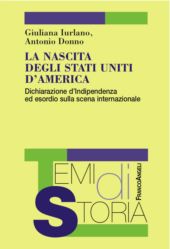 E-book, La nascita degli Stati Uniti d'America : dichiarazione d'Indipendenza ed esordio sulla scena internazionale, Franco Angeli