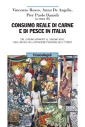 eBook, Consumo reale di carne e di pesce in Italia : dal consumo apparente al consumo reale con il metodo della detrazione preventiva delle perdite, Franco Angeli