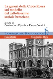 E-book, La genesi della Croce Rossa sul modello del cattolicesimo sociale bresciano, Franco Angeli