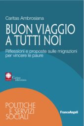 E-book, Buon viaggio a tutti noi : riflessioni e proposte sulle migrazioni per vincere le paure, Franco Angeli