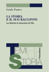 E-book, La storia e il suo racconto : la retorica in soccorso di Clio, Panico, Guido, Franco Angeli