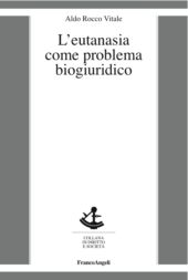 E-book, L'eutanasia come problema biogiuridico, Vitale, Aldo Rocco, Franco Angeli