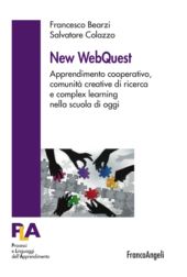 E-book, New WebQuest : apprendimento cooperativo, comunità creative di ricerca e complex learning nella scuola di oggi, Franco Angeli