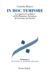 E-book, In hoc tempore : un approccio politico al De regimine christiano di Giacomo da Viterbo, Bianco, Carmela, Franco Angeli