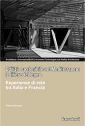 E-book, Edilizia sostenibile nel Mediterraneo, le filiere del legno : esperienze di rete tra Italia e Francia, Franco Angeli