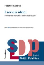 eBook, I servizi idrici : dimensione economica e rilevanza sociale, Franco Angeli