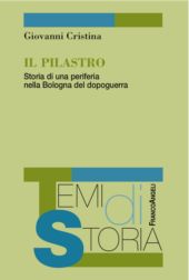 E-book, Il Pilastro : storia di una periferia nella Bologna del dopoguerra, Franco Angeli