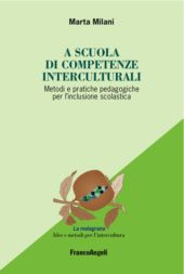 eBook, A scuola di competenze interculturali : metodi e pratiche pedagogiche per l'inclusione scolastica, Milani, Marta, Franco Angeli