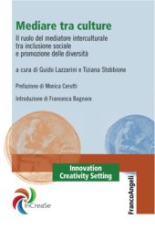 eBook, Mediare tra culture : il ruolo del mediatore interculturale tra inclusione sociale e promozione delle diversità, Franco Angeli
