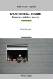 E-book, Spazi fuori dal comune : rigenerare, includere, innovare, Ostanel, Elena, Franco Angeli