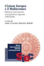 E-book, L'Unione Europea e il Mediterraneo : relazioni internazionali, crisi politiche e regionali (1947-2016), Franco Angeli