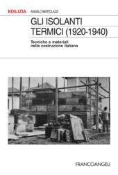 E-book, Gli isolanti termici (1920-1940) : tecniche e materiali nella costruzione italiana, Franco Angeli